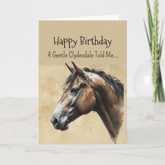 Ein Clydesdale Pferdecharakter zum Geburtstag Karte (Vorderseite)