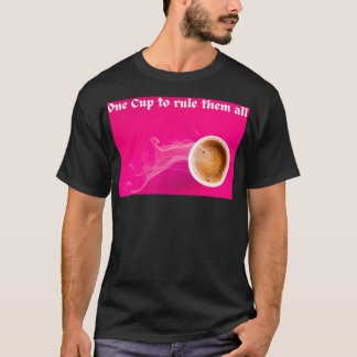 Ein Cup um sie alle zu beherrschen Coffee Tasse Sp T-Shirt
