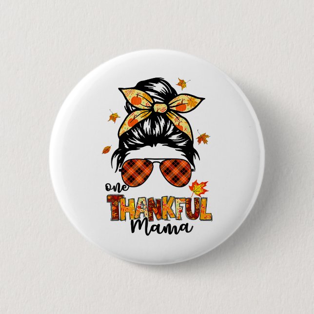 Ein dankbarer Mama Funny Messy Bun Herbst Herbst a Button (Vorderseite)