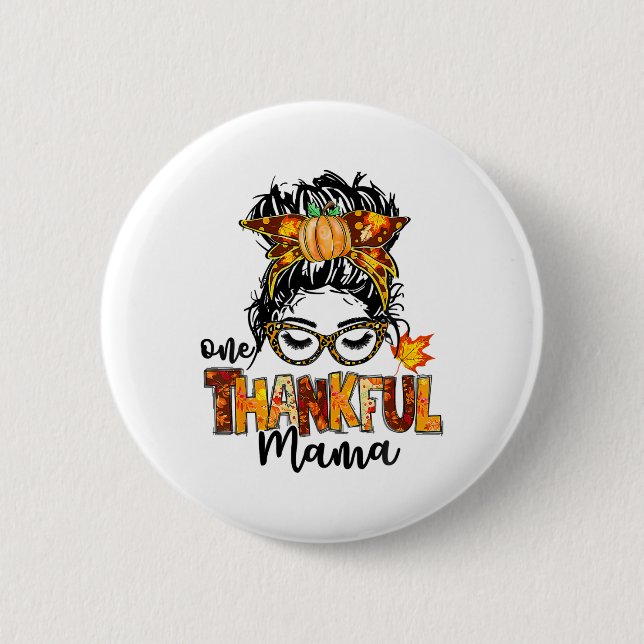 Ein dankbarer Mama Funny Messy Bun Herbst Herbst a Button (Vorderseite)