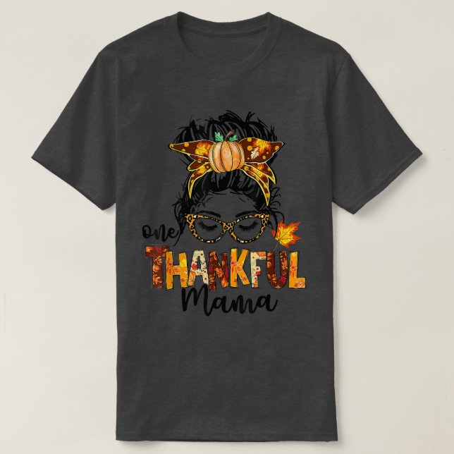 Ein dankbarer Mama Funny Messy Bun Herbst Herbst a T-Shirt (Design vorne)