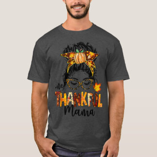 Ein dankbarer Mama Funny Messy Bun Herbst Herbst a T-Shirt
