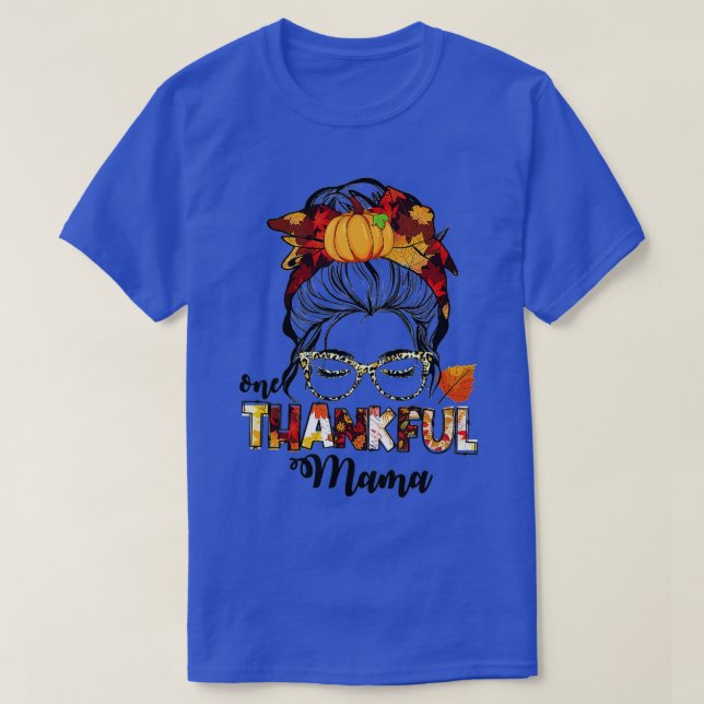 Ein dankbarer Mama Funny Messy Bun Herbst Herbst a T-Shirt (Design vorne)