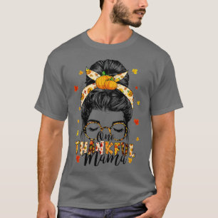 Ein dankbarer Mama Funny Messy Bun Herbst Herbst a T-Shirt