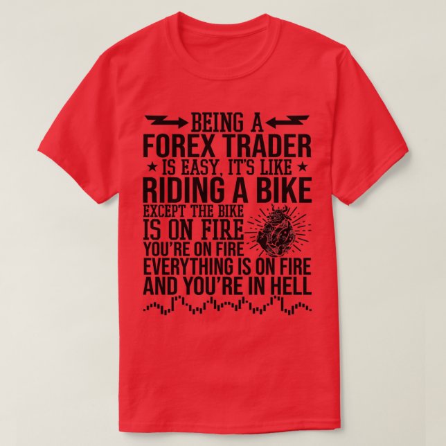 Ein Devisenhändler zu sein ist einfach zu handeln T-Shirt (Design vorne)