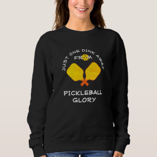 EIN DINK ENTFERNT Pickleball Sweatshirt