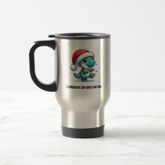 Ein Dinosaurier kann auch Spaß haben! Reisebecher (Links)