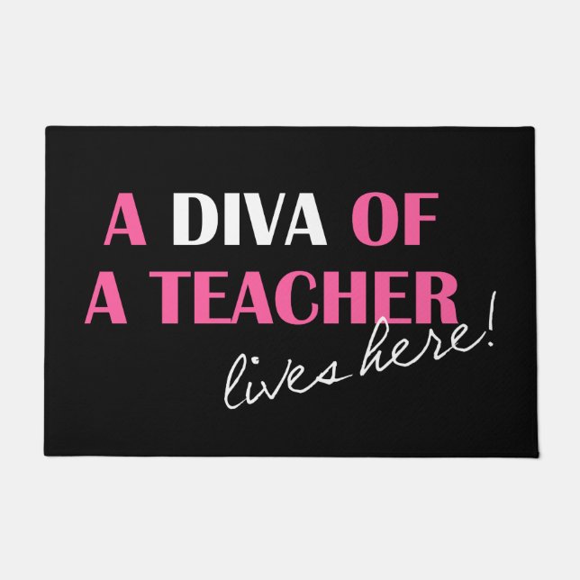 "Ein Diva eines Lehrers lebt hier!" Fußmatte (Vorderseite)