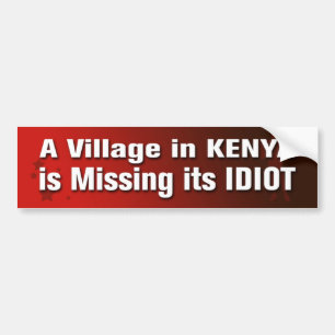 Ein Dorf in Kenia ist sein Idiot-Stoßdämpfer-WTI Autoaufkleber