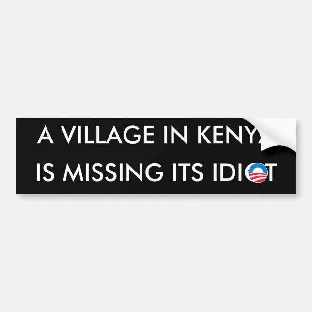 Ein Dorf in Kenia ist sein Idiot vermisst Autoaufkleber (Vorne)