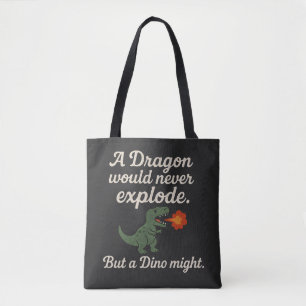 Ein Drache würde niemals explodieren, aber ein Din Tasche