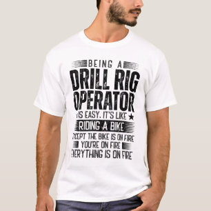 Ein Drill-Rig-Operator ist einfach T-Shirt