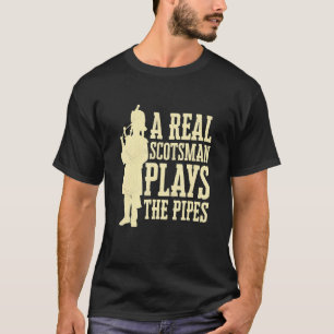 Ein echter Schotte spielt die Pfeifen Dudelsackpfe T-Shirt