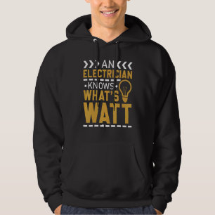 Ein Elektriker weiß, was Watt ist Hoodie