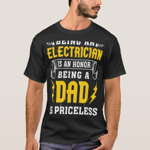 Ein Elektro zu sein ist eine Ehre, ein Vater zu se T-Shirt