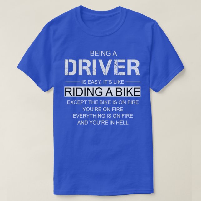 Ein Fahrer zu sein ist wie ein Fahrrad zu fahren T-Shirt (Design vorne)