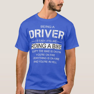Ein Fahrer zu sein ist wie ein Fahrrad zu fahren T-Shirt