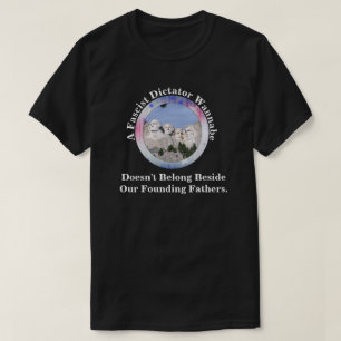 Ein Faschist gehört nicht zu den Gründervätern T-Shirt