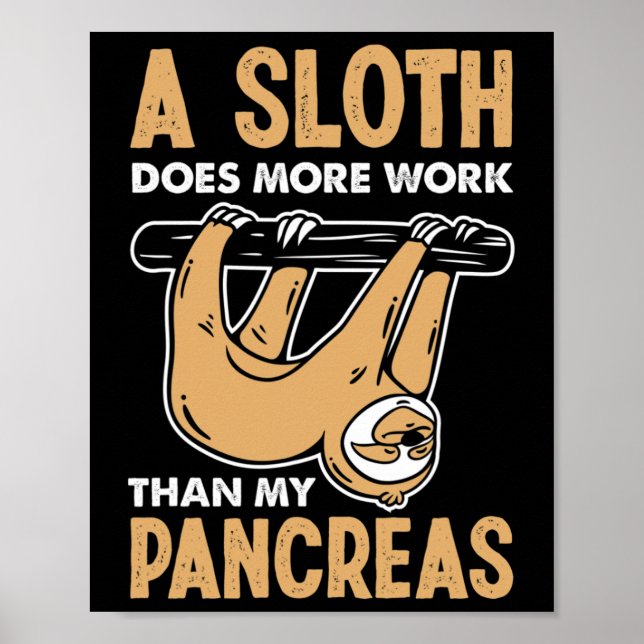 Ein Faultier funktioniert besser als meine Pankrea Poster (Vorne)