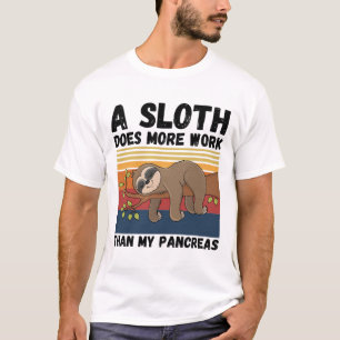 Ein Faultier wirkt mehr als meine Bauchspeicheldr T-Shirt