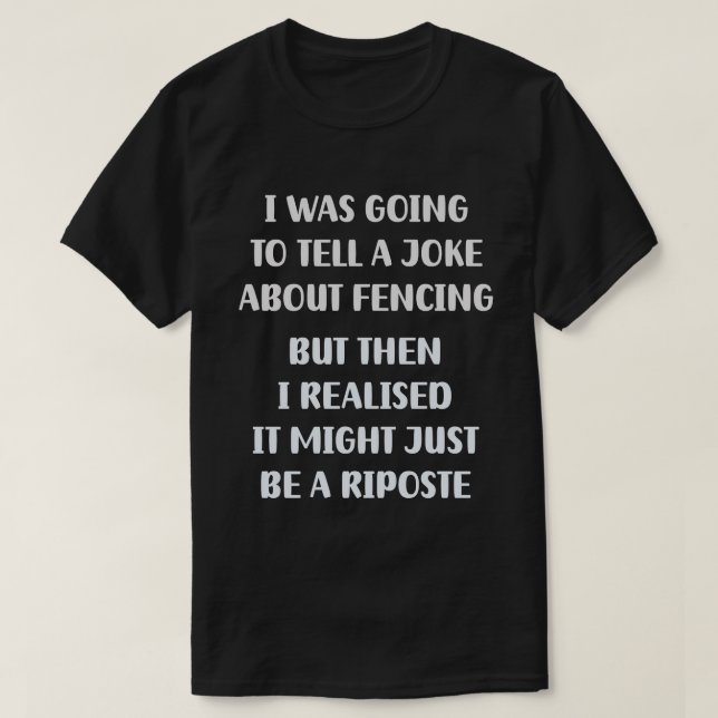 Ein Fencer-Dilemma: Joke oder Riposte? T-Shirt (Design vorne)