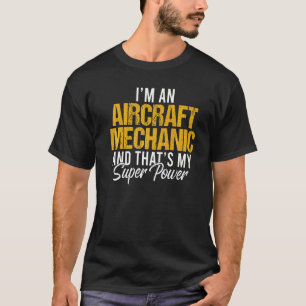 Ein Flugzeugmechaniker zu sein ist meine Superkraf T-Shirt