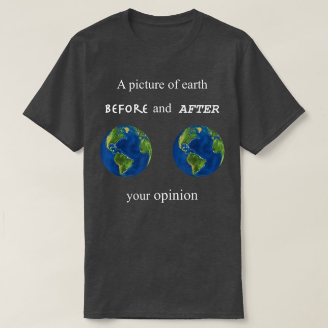 Ein Foto der Erde vor und nach Ihrem Opi T-Shirt (Design vorne)