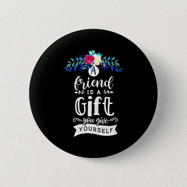 Ein Freund ist ein Geschenk Button (Vorderseite)