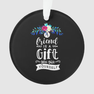 Ein Freund ist ein Geschenk Ornament