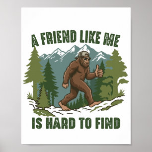 Ein Freund wie ich ist schwer zu finden Bigfoot Sa Poster