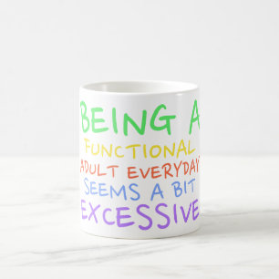 EIN FUNKTIONALER ERWACHSENER, SARKASTISCH, FUNNY KAFFEETASSE