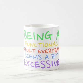 EIN FUNKTIONALER ERWACHSENER, SARKASTISCH, FUNNY KAFFEETASSE