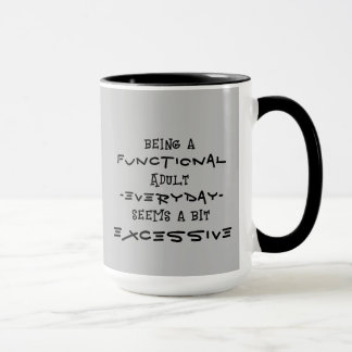 "Ein funktioneller Erwachsener..." Tasse Kaffee/Te