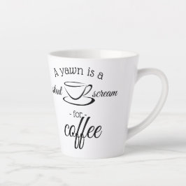 Ein Gähnen ist ein leiser Kaffeeschrei Milchtasse