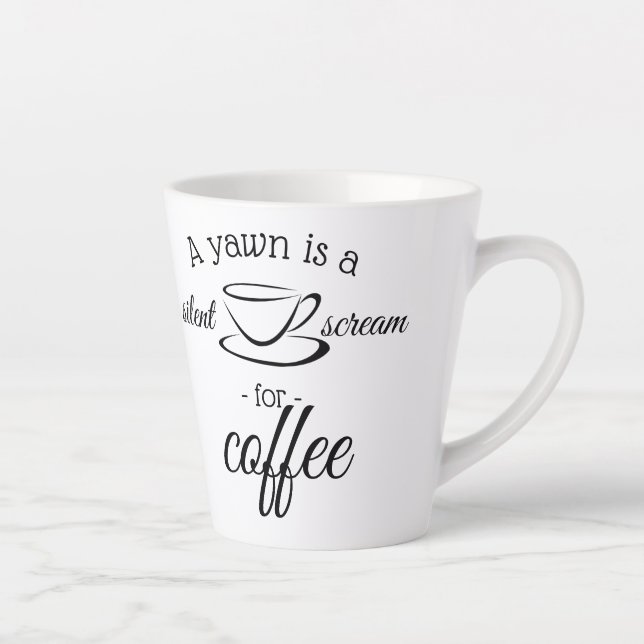 Ein Gähnen ist ein leiser Kaffeeschrei Milchtasse (Rechts)