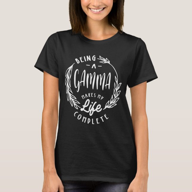 Ein Gamma zu sein macht mein Leben komplett | Oma T-Shirt (Vorderseite)