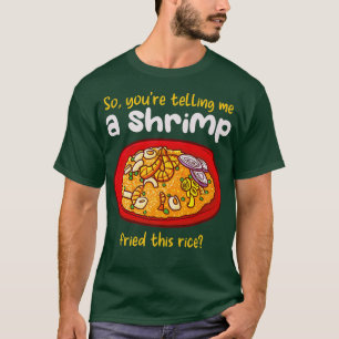 Ein Garnelen gebraten diesen Reis kochend frittier T-Shirt