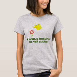 Ein Garten ist befreundet... niedliches Gärtnern. T-Shirt