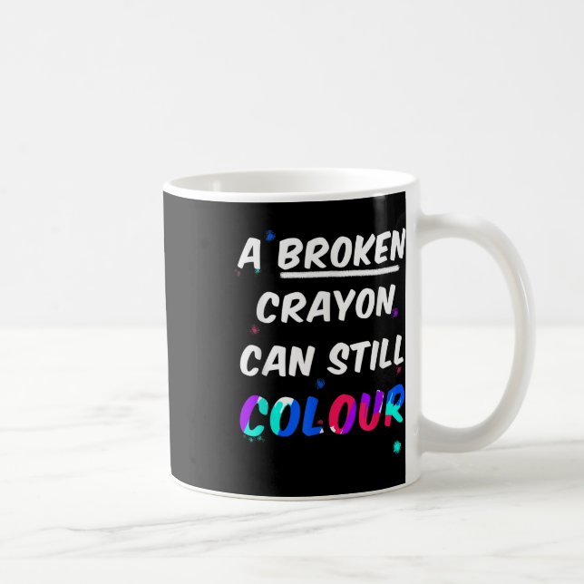 Ein gebrochener Crayon kann die psychische Gesundh Kaffeetasse (Rechts)