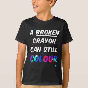 Ein gebrochener Crayon kann die psychische Gesundh T-Shirt