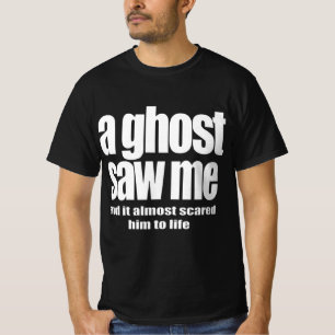 Ein Geist sah mich T-Shirt