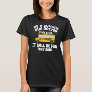 Ein gelber Schulbusfahrer, Busma wird Spaß haben T-Shirt