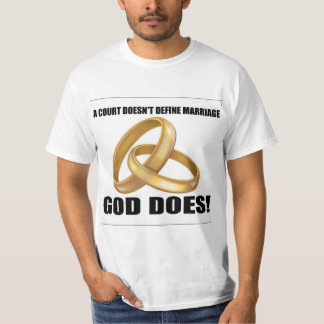 Ein Gericht definiert nicht Heirat-Gott tut T-Shirt