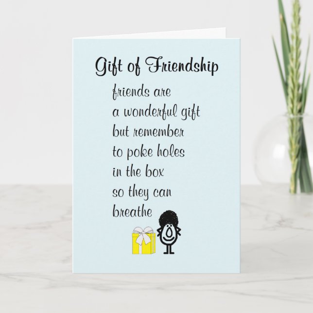 Ein Geschenk der Freundschaft, ein lustiges Gedich Karte (Vorderseite)