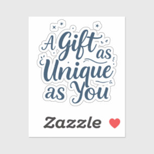 Ein Geschenk so einzigartig wie du Aufkleber