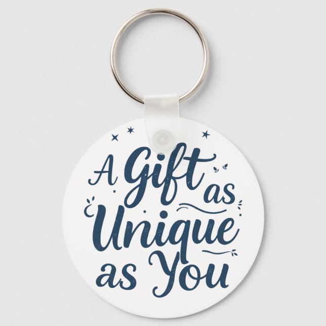 Ein Geschenk so einzigartig wie du Schlüsselanhänger (Vorderseite)