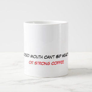 Ein geschlossener Mund kann keinen herzhaften Tee  Jumbo-Tasse