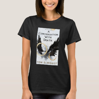 Ein Gespräch mit dem Tod T-Shirt