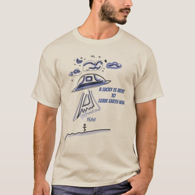 EIN GLÜCK VERLASSE JETZT DIE ERDE T-Shirt (Vorderseite)