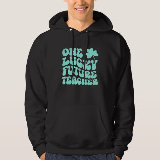 Ein Glückspilz zukünftiger Lehrer St. Patrick's Da Hoodie